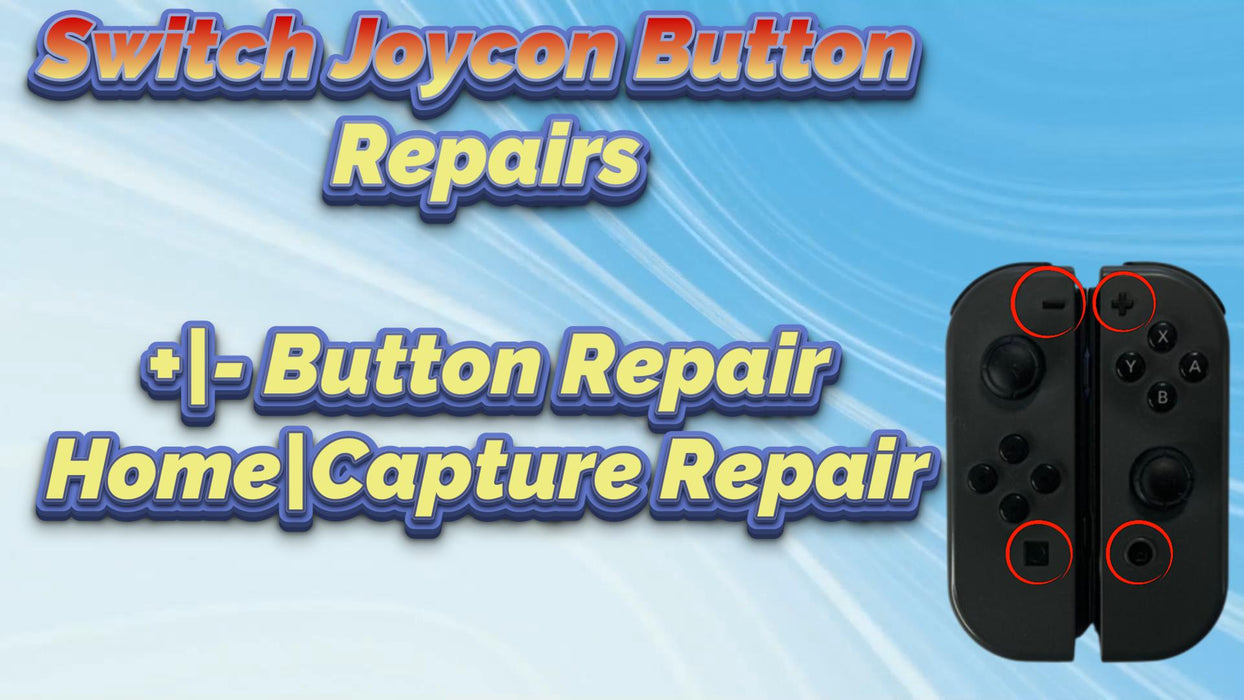 Switch Joycons + - CAPTURE HOME Buttons Not Work Repair Service