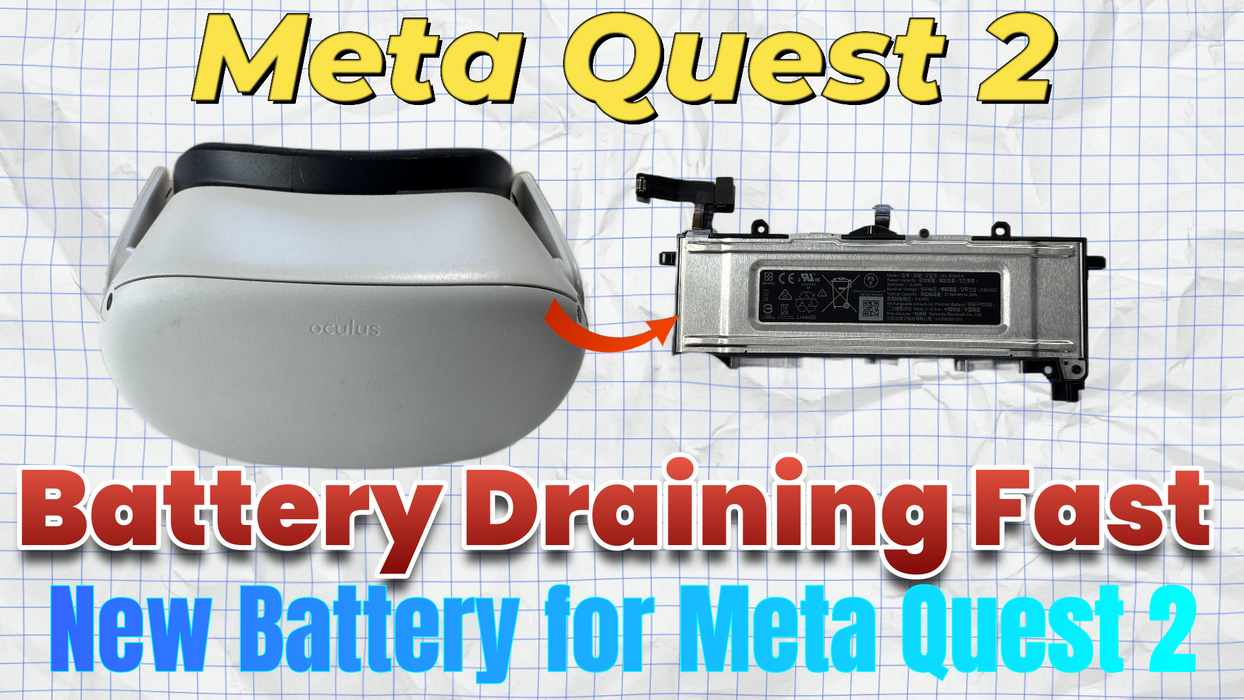 Meta Quest 2 Battery Drain Fix - Replace Your Old, Worn-Out Battery
