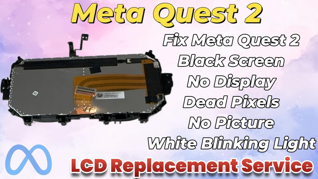 Meta Quest 2 LCD Screen Replacement – No Display, Black Screen, Distorted Image Fix