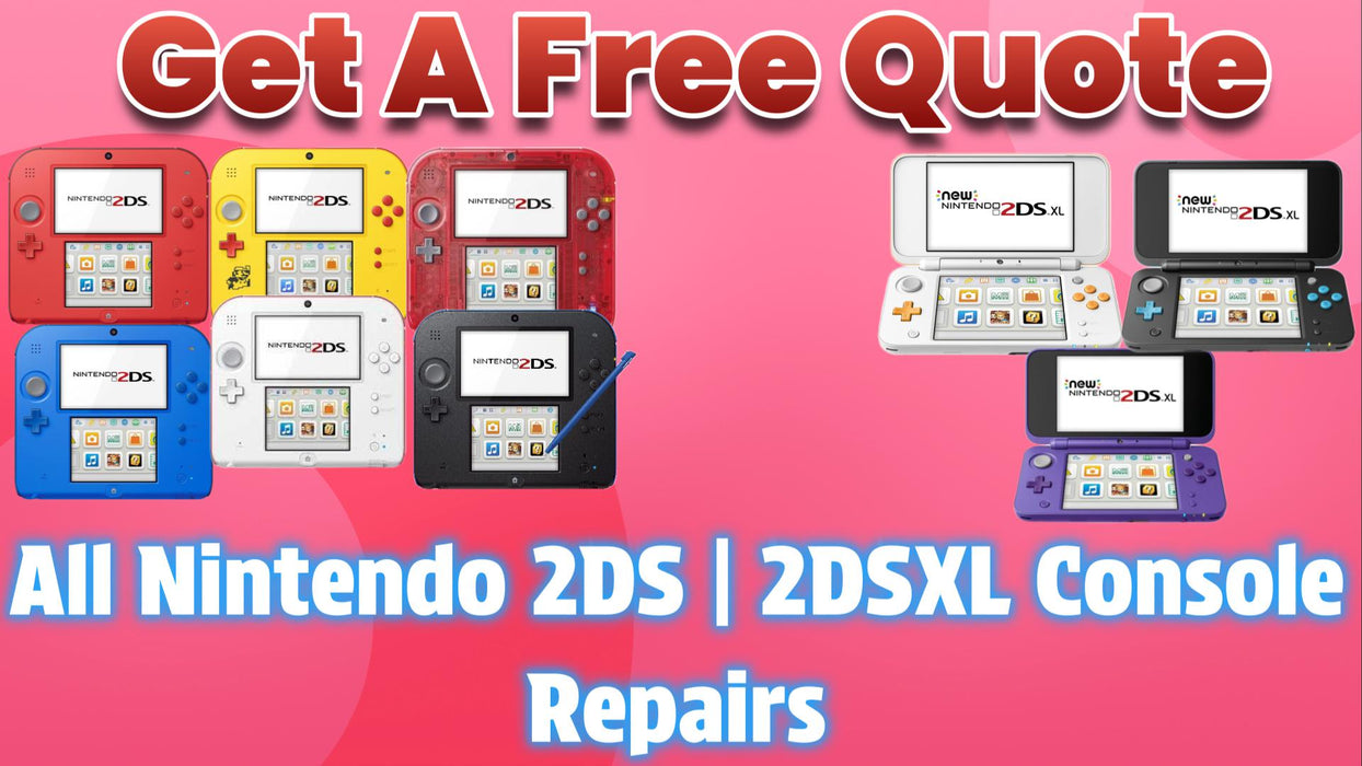 Get A Free Quote - Nintendo 2DS new2DSXL All Models - Repair Services