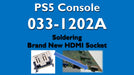 PS4_1202A_Brand_New_HDMI_Socket_Process