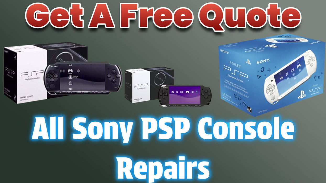 Get A Free Quote - All Sony PSP Models Repairs