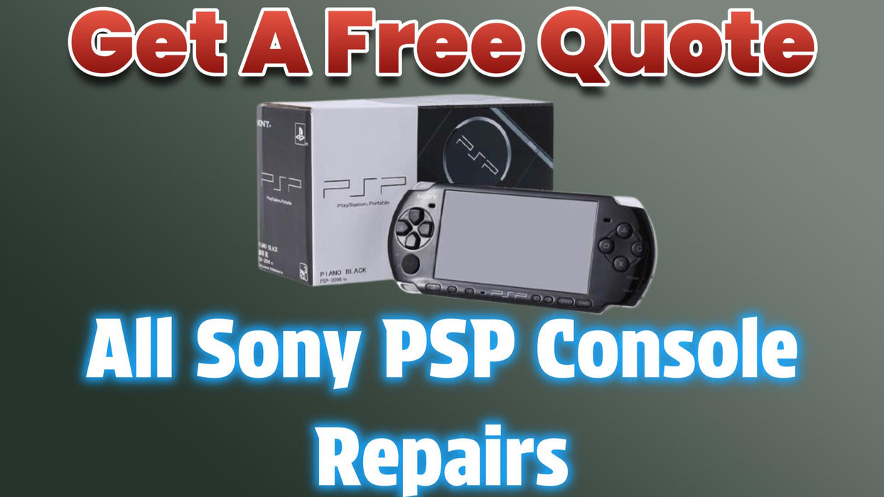 Get A Free Quote - All Sony PSP Models Repairs