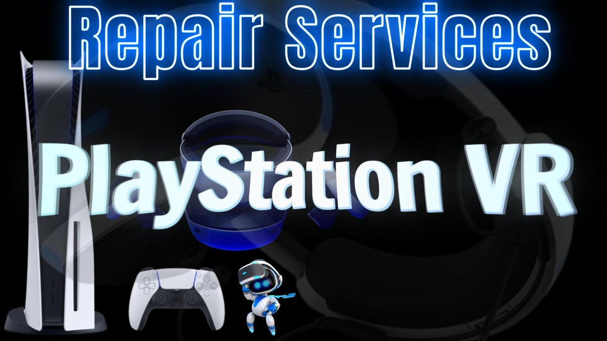 Get A Free Quote - All Types of Repairs for PlayStation VR - PSVR-PSVR2