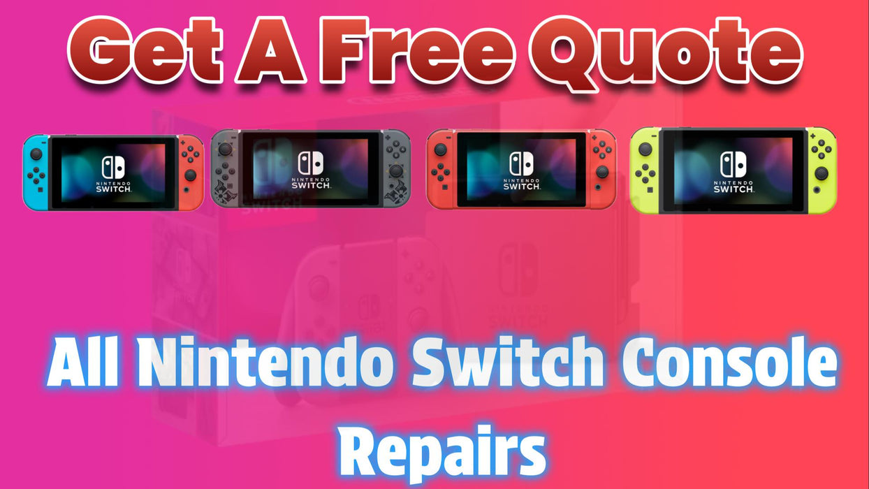 GET A FREE QUOTE - Nintendo Switch Repair Service