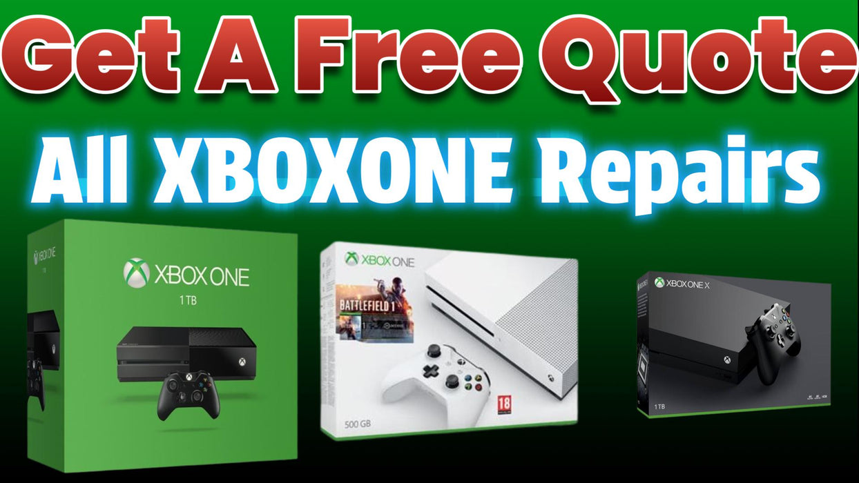 All XBOX ONE Repairs - Get a FREE Quote