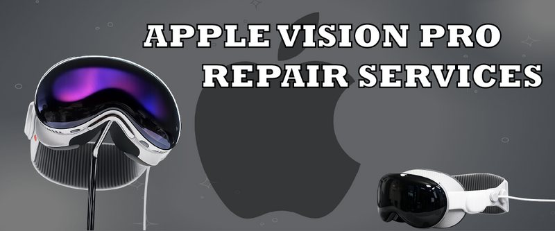 Apple Vision Pro Repair Services