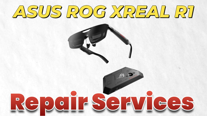 ASUS ROG XREAL R1 Gaming Glasses Repair Services