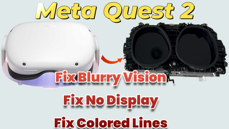 Meta Quest 2 Coloured Lines No Display Blurry Vision - Fix Color Lines & Restore Clarity